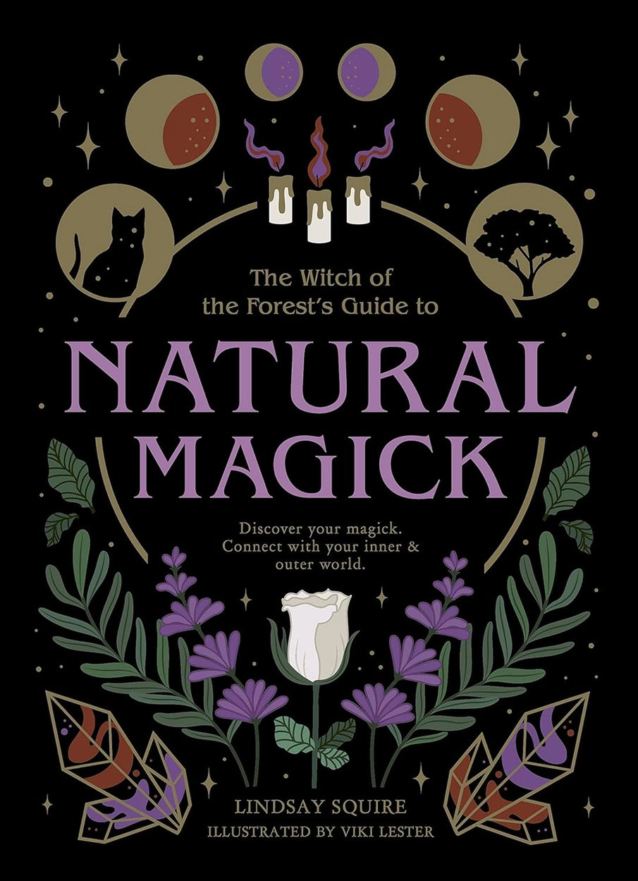 A hardcover copy of "The witch of the forest's guide to natural magick: Discover your magick, connect with your inner & outer world". The cover is black with sage green, forest green, and lavender details.