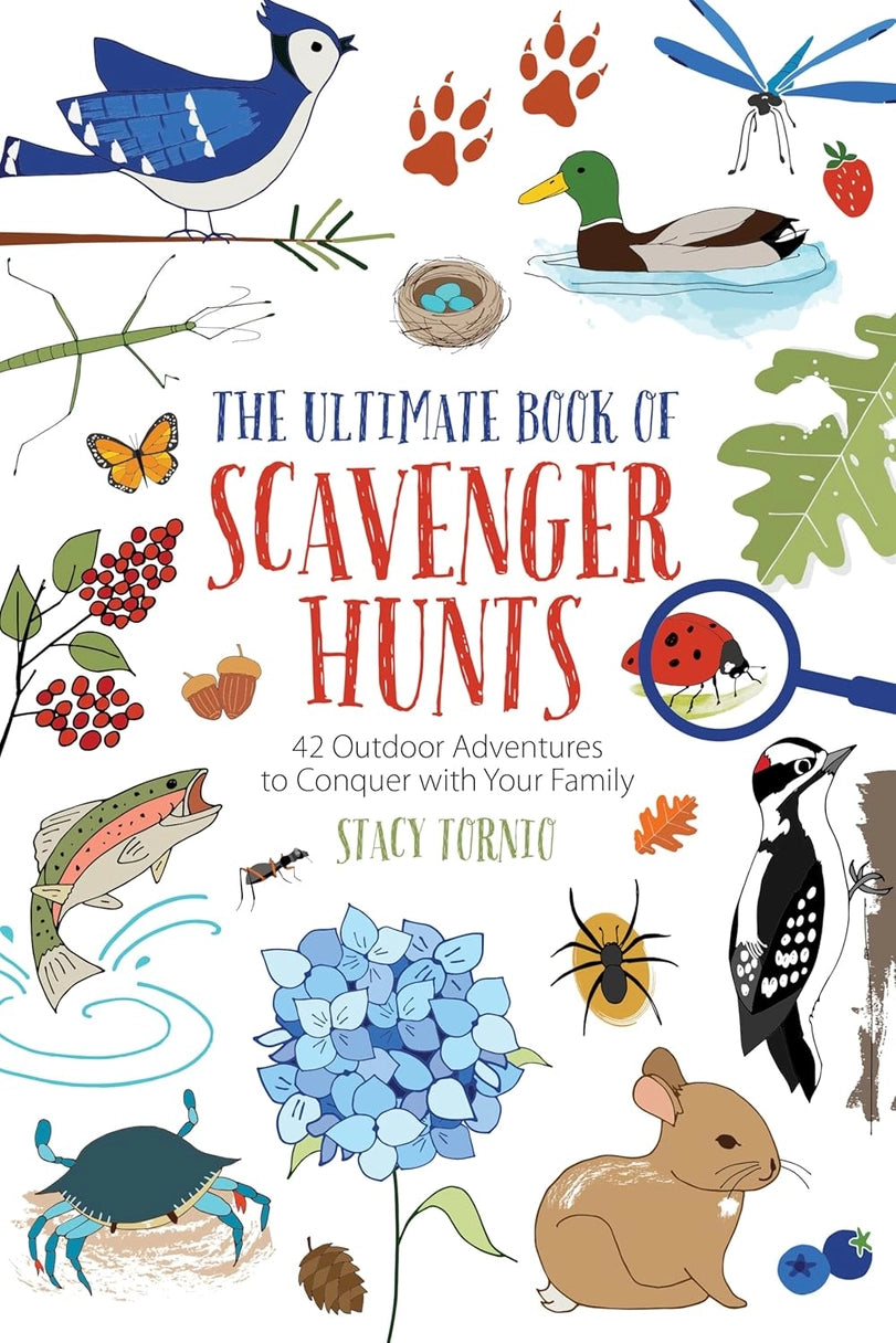 The cover image for "The Ultimate Book of Scavenger Hunts: 42 Outdoor Adventures to Conquer with Your Family" by Stacy Tornto. It has a white cover and somewhat childlike illustrations of plants, animals, etc. scattered about.