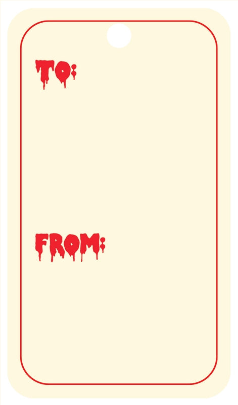 Close up of a rectangular gift tag, with "To" and "From" printed in red text. The text is stylized to look like it's dripping.