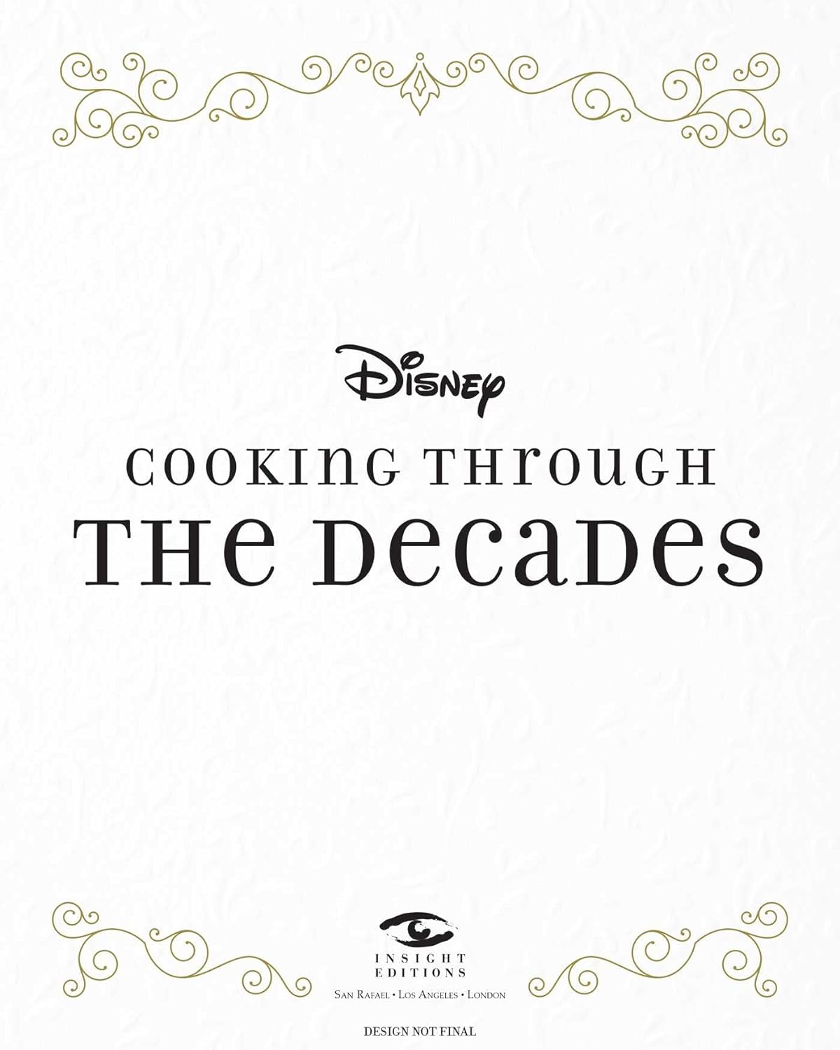 A white page with gold filigree at the top and bottom. In the center is black text saying Disney: cooking through the decades.