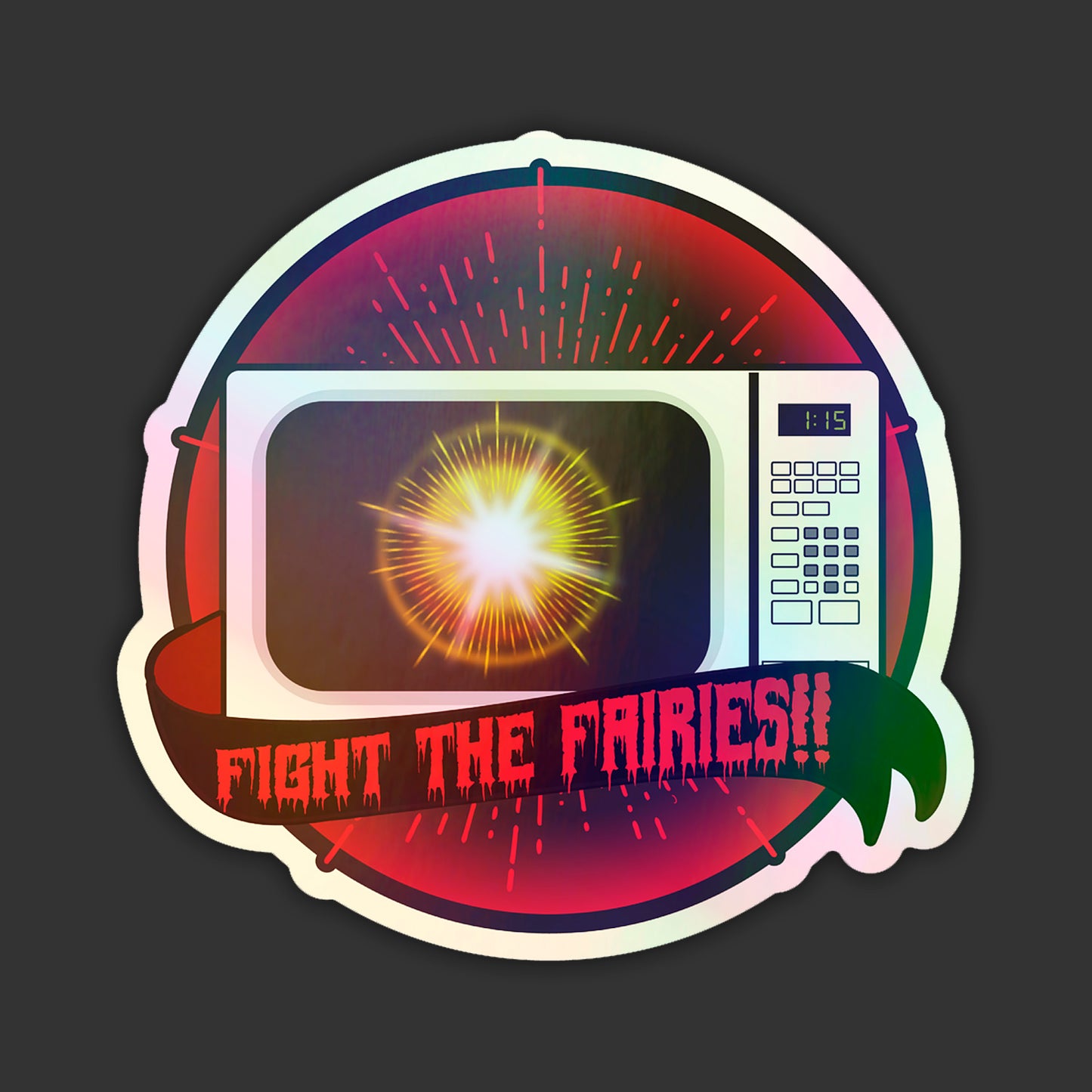 A holographic sticker depicting a microwave oven with a glowing fairy inside. Around it is a red circle. Text at the bottom says "fight the fairies!!"