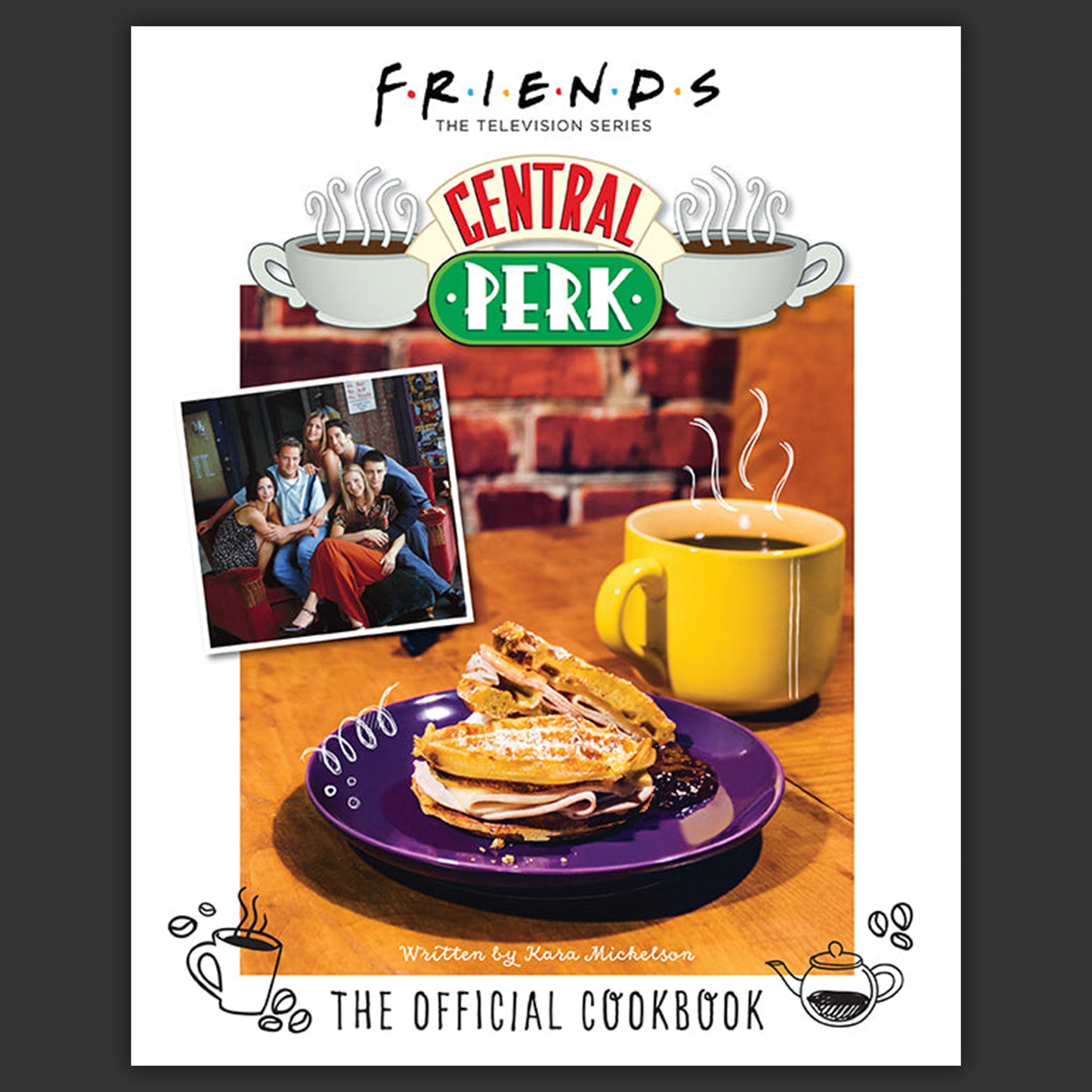 Friends: The Official Central Perk Cookbook