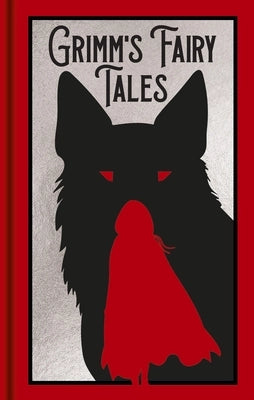 A red and black hardcover book on a white background. On the cover is a black silhouette of a large wolf, against a grey background. Inset in the wolf is a red silhouette of Little Red Riding Hood. Black text at the top says "Grimm's Fairy Tales"