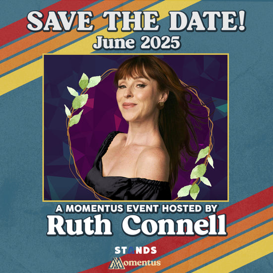 SAVE THE DATE: Momentus Experience with Ruth Connell