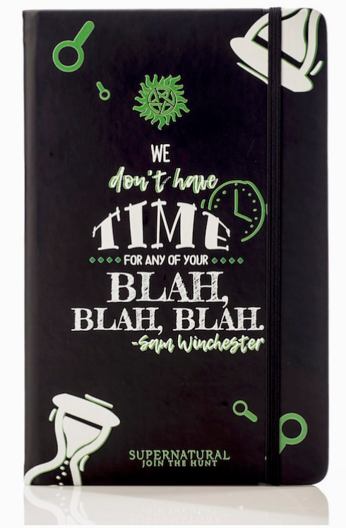 An image of a black journal on a white background. The cover has drawings of white hourglasses in the corners, and a green anti-possession symbol in the center. White text says "we don't have time for any of your blah, blah, blah. Sam winchester."