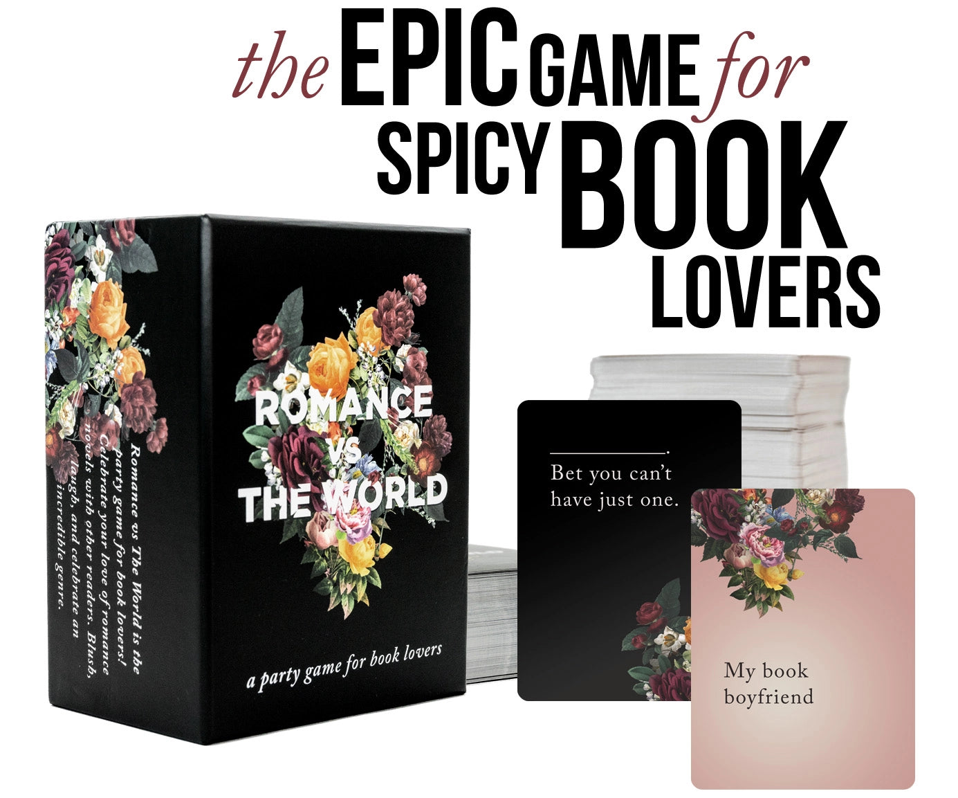 A black box against a white background. On the box cover is a bouquet of flowers, with white text in the center saying "romance vs the world." Next to the box are cards from the set. Black text at the top says "the epic game for spicy book lovers."